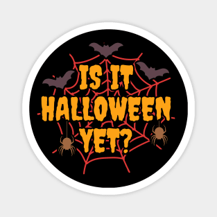 Is It Halloween Yet? Magnet